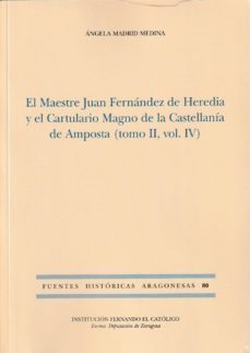 maestre juan fernandez de heredia y el cartulario magno de la cas tellania de amposta-angela madrid medina-9788499114675