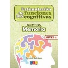 estimulacion de las funciones cognitivas. cuaderno 5: memoria niv el 1-carmen maria leon lopa-9788499154275