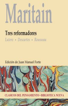 maritain. tres reformadores: lutero, descartes, rosseau-9788499402475