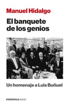 el banquete de los genios: un homenaje a luis buñuel-manuel hidalgo ruiz-9788499428475