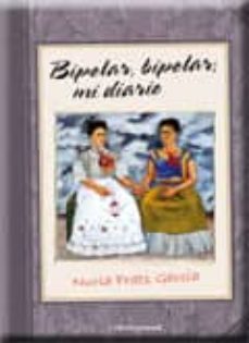 bipolar, bipolar; mi diario-nuria prats garcia-9788499460475