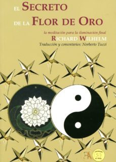 el secreto de la flor de oro: la meditacion para la iluminacion final-richard wilhem-9788499501475