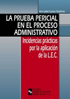la prueba pericial en el proceso administrativo (ebook)-ana isabel luaces gutierrez-9788499619675