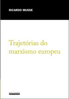 trajetorias do marxismo europeu (ebook)-ricardo musse-9788526818675