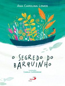 o segredo do barquinho (ebook)-ana carolina lemos-9788534960175