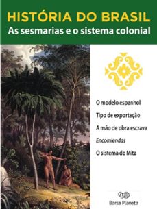 historia do brasil - livro i - as sesmarias e o sistema colonial o modelo espanhol (ebook)-editora planeta do brasil-9788542233575