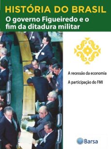 historia do brasil - livro iv - o governo figueiredo e o fim da ditadura militar a recesso da economia (ebook)-editora planeta do brasil-9788542235975
