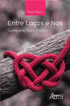 entre laços e nos: conversando sobre divorcio (ebook)-rosana rapizo-9788547334475