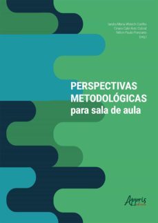 perspectivas metodologicas para sala de aula (ebook)-iandra maria weirich coelho-cinara calvi anic cabral-nilton paulo ponciano-9788547336875