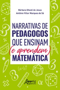narrativas de pedagogos que ensinam (e aprendem) matematica (ebook)-antonio villar marques de sa-9788547342975