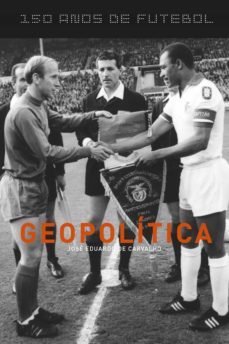 150 anos de futebol - geopolitica (ebook)-jose eduardo de carvalho-9788565025775