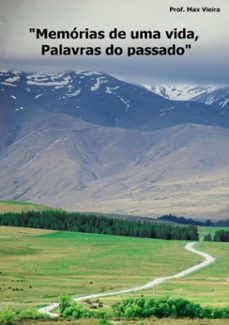 "memorias de uma vida, palavras do passado" (ebook)-prof. max vieira-9788569448075