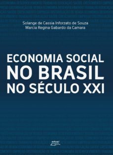 economia social no brasil no século xxi (ebook)-solange cassia infortazo de de souza-marcia regina gabardo da camara-9788572167475
