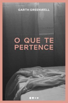 o que te pertence (ebook)-garth greenwell-9788588808775