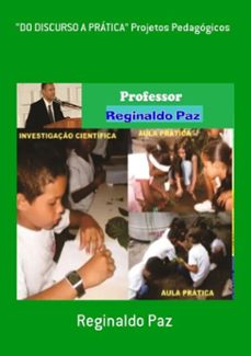 "do discurso a pratica" projetos pedagogicos (ebook)-reginaldo paz-9788591910175
