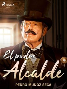 el padre alcalde (ebook)-pedro muñoz seca-9788726508475