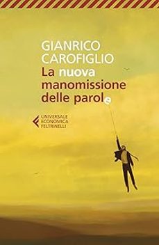 la nuova manomissione delle parole-gianrico carofiglio-9788807897375