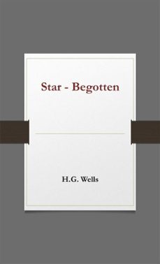 star- begotten (ebook)-herbert george wells-9788826069975