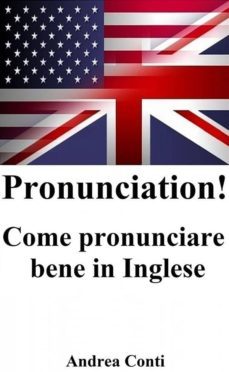 pronunciation! come pronunciare bene in inglese (ebook)-9788891138675
