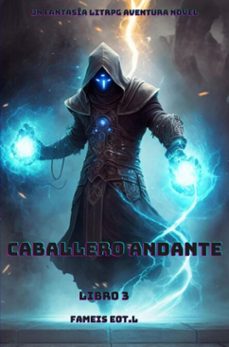 caballero andante:un fantasia litrpg aventura novela(libro 3) (ebook)-fameis eot.l-9789403825175