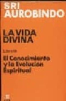 la vida divina (libro iii): el conocimiento y la evolucion espiri tual (2ª ed.)-9789501700275