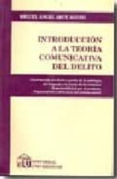 introduccion a la teoria comunicativa del delito-miguel angel arce aggeo-9789506793975