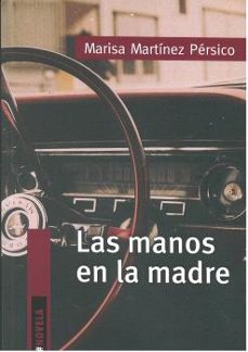 las manos en la madre-marisa martinez persico-9789560105875
