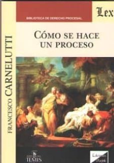 como se hace un proceso-francesco carnelutti-9789563920475