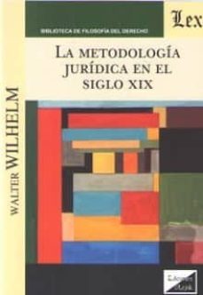 la metodologia juridica en el siglo xix-walter wilhelm-9789563922875