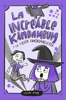la increible kindambum y la fiesta fantasmagicosa (ebook)-fabián rivas-9789566393375