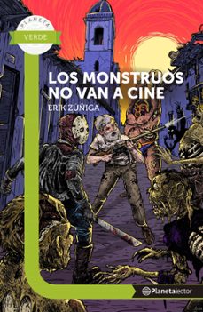 los monstruos no van a cine - planeta lector (ebook)-erik zúñiga-9789584261175