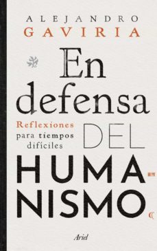 en defensa del humanismo (ebook)-alejandro gaviria-9789584297075
