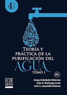 teoria y practica de la purificacion del agua tomo 1-jorge y otros arboleda vaalencia-9789585036475