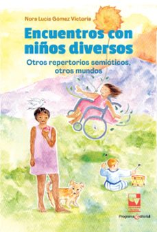 encuentros con niños diversos: otros repertorios semioticos, otros mundos (ebook)-nora lucía gómez victoria-9789585070875