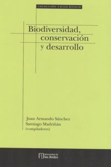 biodiversidad, conservacion y desarrollo (ebook)-juan armando sanchez-santiago madriñan-9789586957175