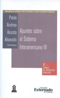 apuntes sobre el sistema interamericano iv-paola andrea acosta alvarado-9789587108675