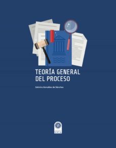 teoría general del proceso (ebook)-celmira gonzalez de sanchez-9789587823875