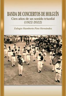 banda de conciertos de holguin (ebook)-eulogio humberto pino hernández-9789597200475