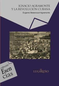 ignacio agramonte y la revolucion cubana (ebook)-eugenio betancourt agramonte-9789597203575