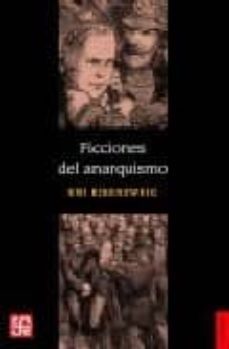 ficciones del anarquismo-uri eisenzweig-9789681669775