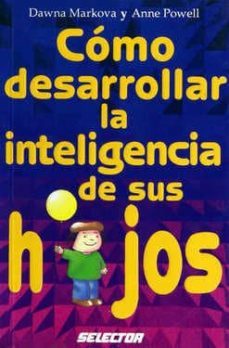 como desarrollar la inteligencia de sus hijos-dawna markova-anne powell-9789684038875