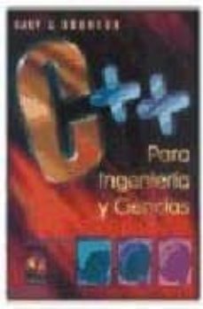 c++ para ingenieria y ciencias-gary j. bronson-9789687529875