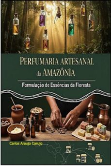 perfumaria artesanal da amazonia (ebook)-carlos araujo carujo-9789851124875