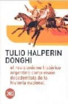 el revisionismo historico argentino como vision decadentista de l a historia nacional-9789871220175