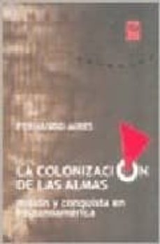 la colonizacion de las almas-fernando mires-9789871300075