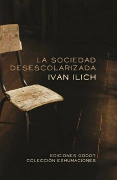 la sociedad desescolarizada-ivan ilich-9789871489275