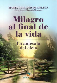 milagro al final de la vida (ebook)-marta gulland de deluca-9789874614575