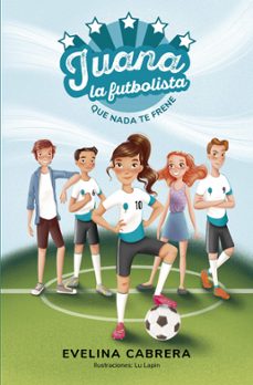 juana la futbolista (ebook)-evelina cabrera-9789874924575