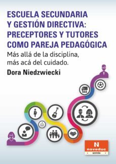 escuela secundaria y gestion directiva: preceptores y tutores como pareja pedagogica (ebook)-dora niedzwiecki-9789875386075