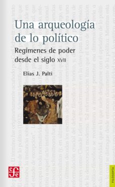 una arqueologia de lo politico (ebook)-elias j. palti-9789877191875